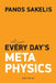 Every Day's Metaphysucs by Panos Sakelis