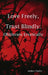 Love Freely, Trust Blindly; Obliterate Erratically by Amber Chafer