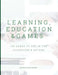 Learning, Education & Games, Volume 3: 100 Games to Use in the Classroom & Beyond by Karen Schrier