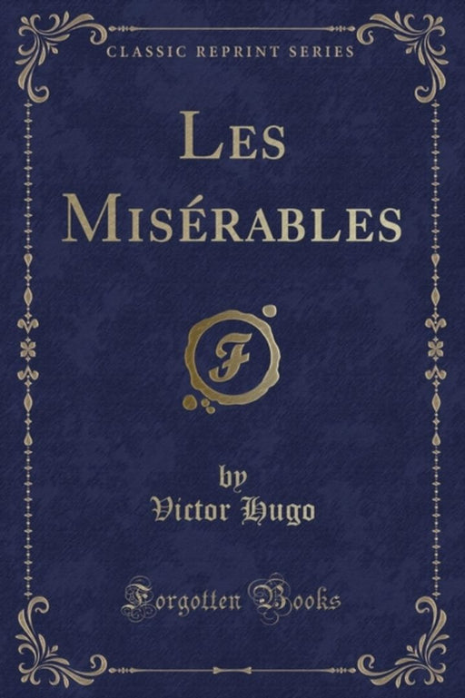 Les Misï¿½rables (Classic Reprint) by Hugo, Victor