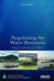 Negotiating for Water Resources: Bridging Transboundary River Basins by Andrea Haefner
