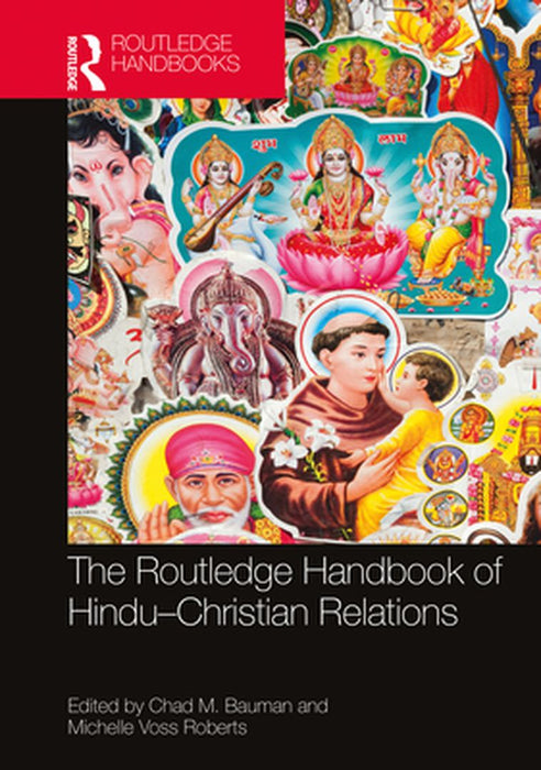 The Routledge Handbook of Hindu-Christian Relations by Shillabeer, Rebecca