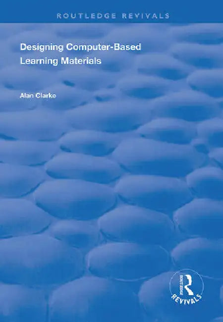 Designing Computer-Based Learning Materials by Clarke Alan