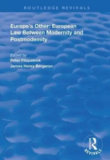 Europe's Other: European Law Between Modernity and Post Modernity by Fitzpatrick Peter