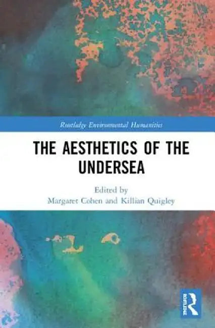 The Aesthetics of the Undersea by Margaret Cohen