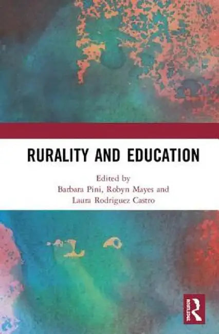 Rurality and Education by Barbara Pini
