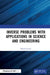 Inverse Problems with Applications in Science and Engineering by Daniel Lesnic
