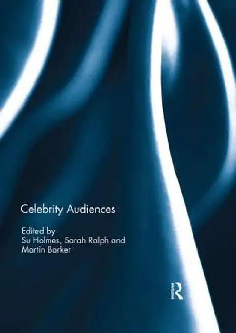 Celebrity Audiences by Su Holmes