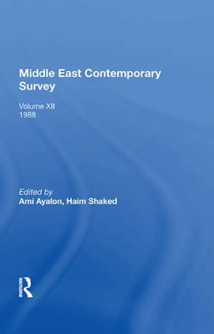 Middle East Contemporary Survey, Volume XII, 1988 by Ami Ayalon