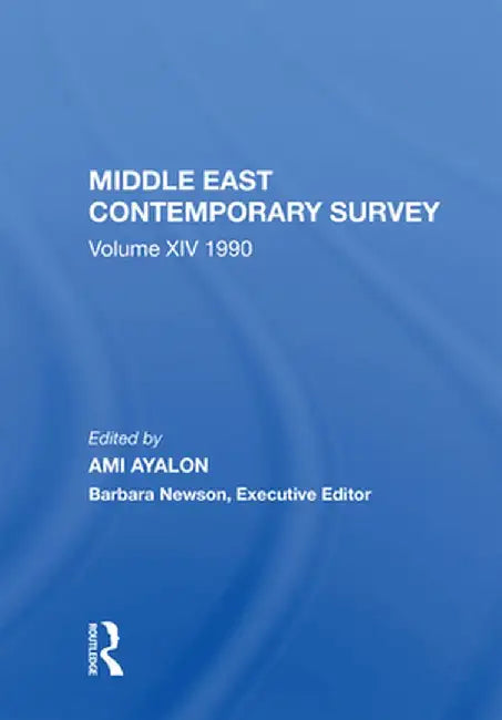 Middle East Contemporary Survey, Volume XIV: 1990 by Ami Ayalon