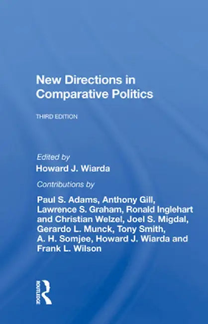 New Directions in Comparative Politics, Third Edition by Howard Wiarda