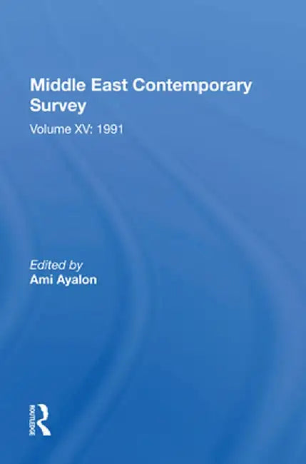 Middle East Contemporary Survey, Volume XV: 1991 by Ami Ayalon