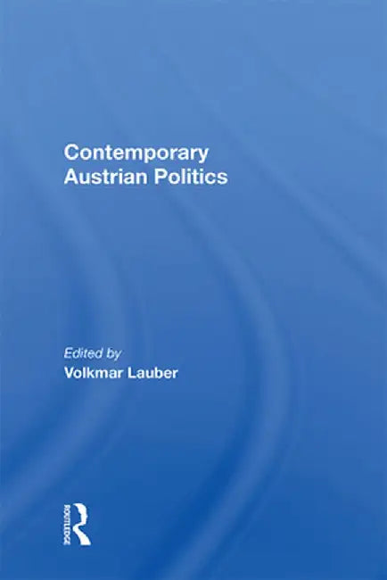 Contemporary Austrian Politics by Volkmar Lauber