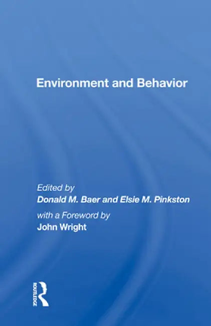 Environment and Behavior by Donald M. Baer