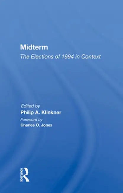 Midterm: The Elections of 1994 in Context by Philip A. Klinkner