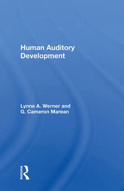 Human Auditory Development by Lynne A. Werner