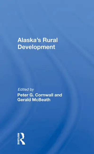 Alaska's Rural Development by Peter G. Cornwall