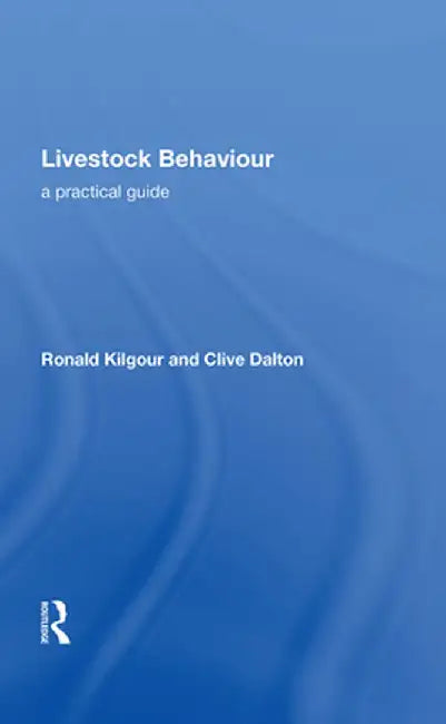 Livestock Behaviour: A Practical Guide by Ronald Kilgour