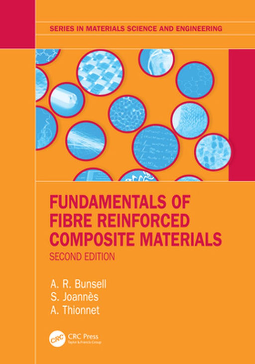 Fundamentals of Fibre Reinforced Composite Materials by BUNSELL