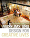 Museums and Design for Creative Lives by Suzanne MacLeod