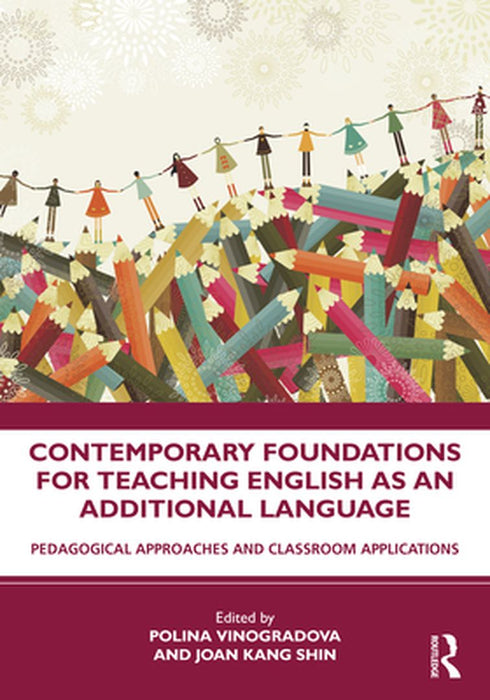 Contemporary Foundations for Teaching English as an Additional Language by Polina Vinogradova