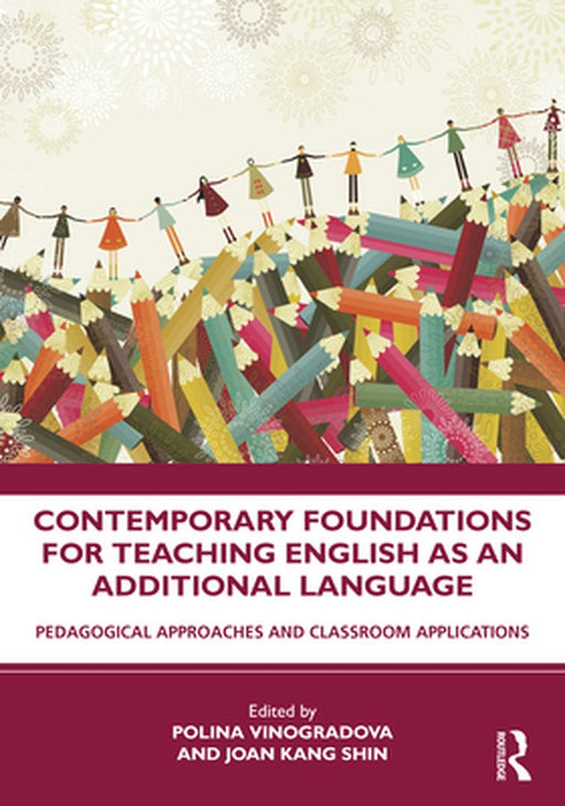 Contemporary Foundations for Teaching English as an Additional Language by Polina Vinogradova