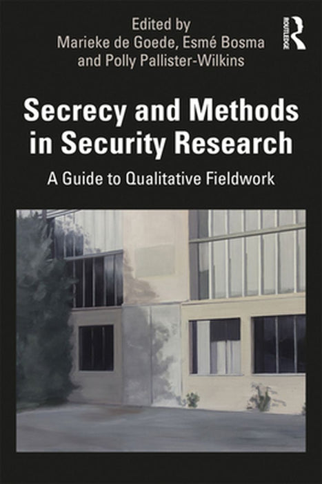 Secrecy and Methods in Security Research by De Goede