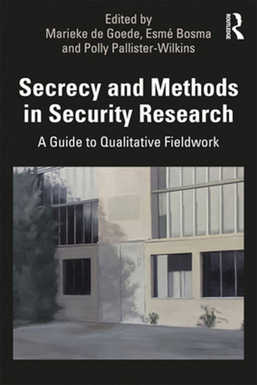 Secrecy and Methods in Security Research by De Goede