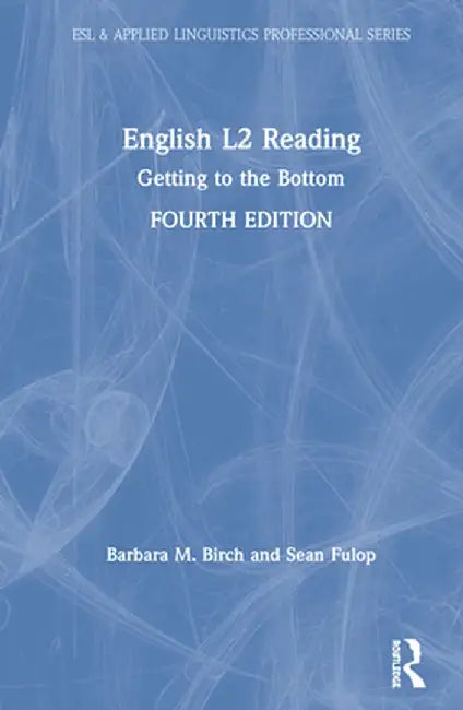 English L2 Reading: Getting to the Bottom by Barbara M. Birch