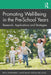 Promoting Well-Being in the Pre-School Years: Research, Applications and Strategies by Erica Frydenberg