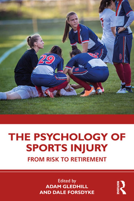 The Psychology of Sports Injury by Adam Gledhill