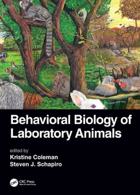 Behavioral Biology of Laboratory Animals by Kristine Coleman