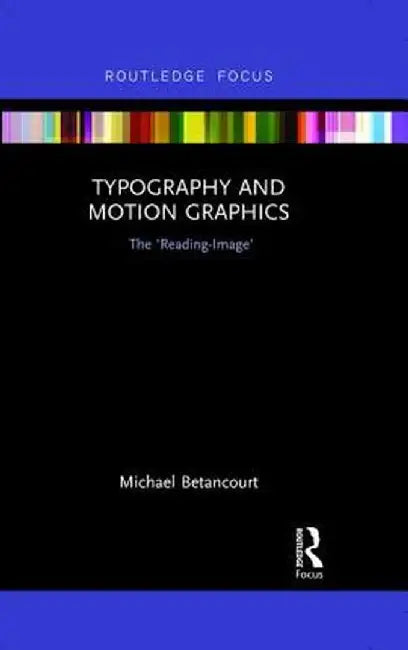 Typography and Motion Graphics: The 'Reading-Image' by Michael Betancourt