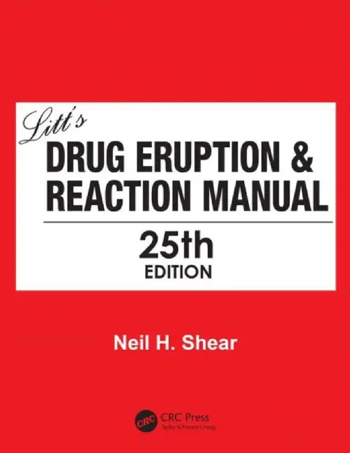 Litt's Drug Eruption & Reaction Manual 25E by Shear