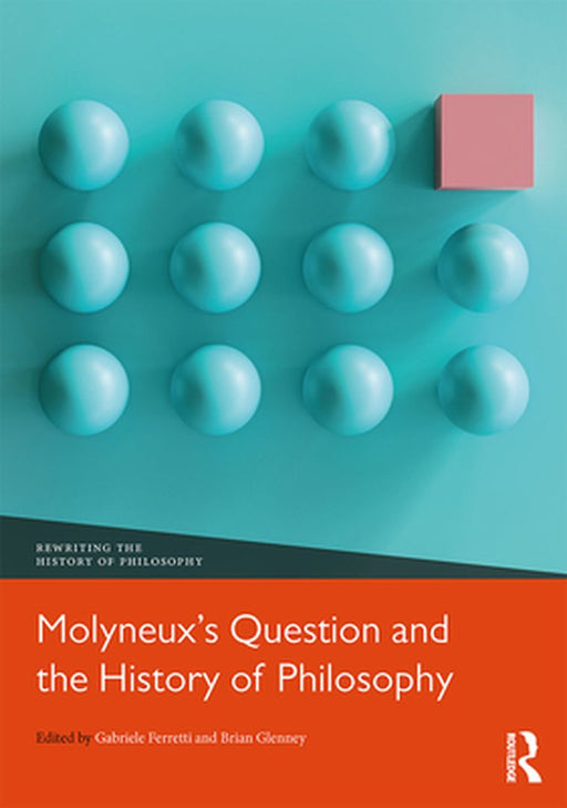 Molyneux’s Question and the History of Philosophy by Gabriele Ferretti and Brian Glenney