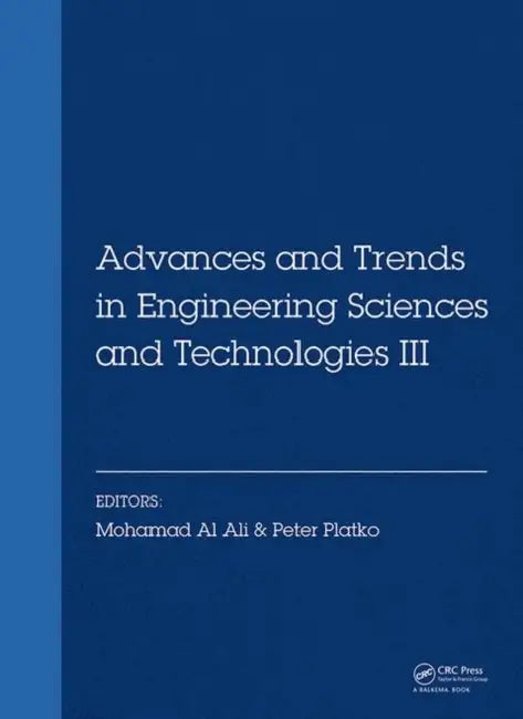 Advances and Trends in Engineering Sciences and Technologies III: Proceedings of the 3rd International Conference on Engineering Sciences and Technolo by Ali Mohamad
