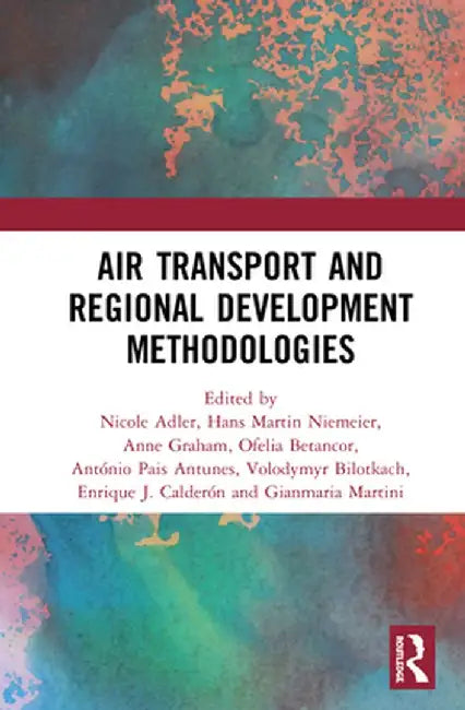 Air Transport and Regional Development Methodologies by Anne Graham