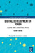 Digital Development in Korea: Lessons for a Sustainable World by Myung Oh