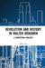Revolution and History in Walter Benjamin: A Conceptual Analysis by Alison Ross