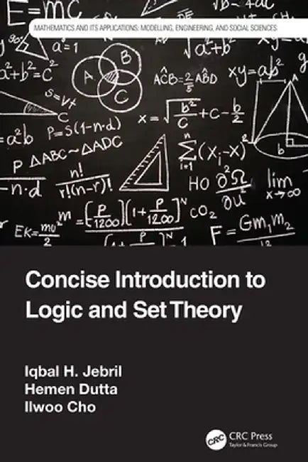 Concise Introduction to Logic and Set Theory by Iqbal H. Jebril