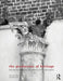 The Production of Heritage: The Politicisation of Architectural Conservation by Alan Chandler