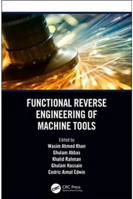 Functional Reverse Engineering of Machine Tools by Wasim Ahmed Khan