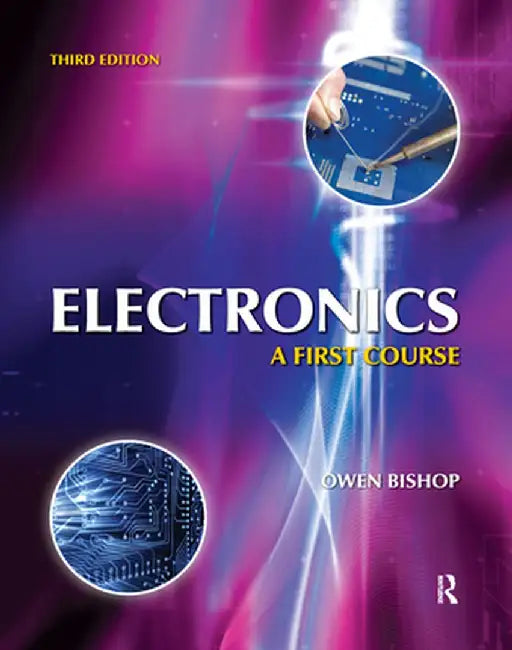 Electronics: A First Course, 3rd Ed: A First Course by Owen Bishop