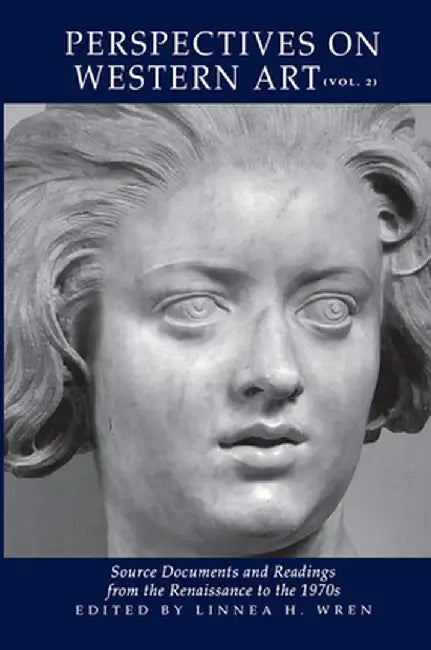 Perspectives On Western Art: Source Documents And Readings From The Renaissance To The 1970s by Linnea Wren
