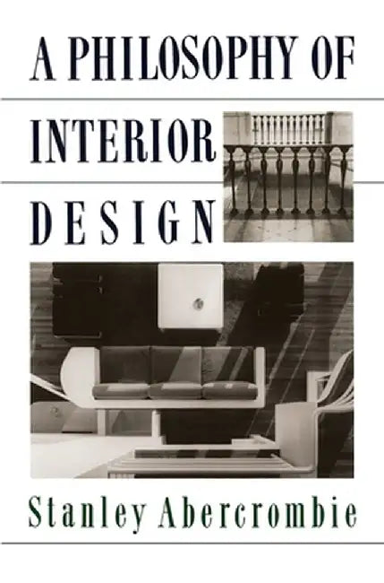 A Philosophy Of Interior Design by Stanley Abercrombie