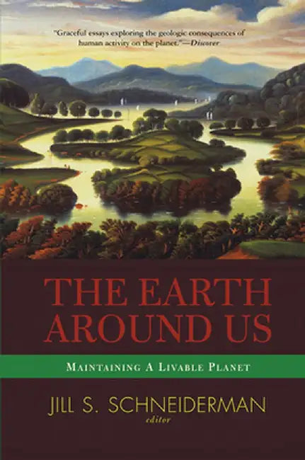 The Earth Around Us: Maintaining A Livable Planet by Jill Schneiderman