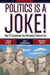 Politics Is a Joke!: How TV Comedians Are Remaking Political Life by S. Robert Lichter