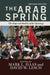 The Arab Spring: The Hope and Reality of the Uprisings by Mark L. Haas
