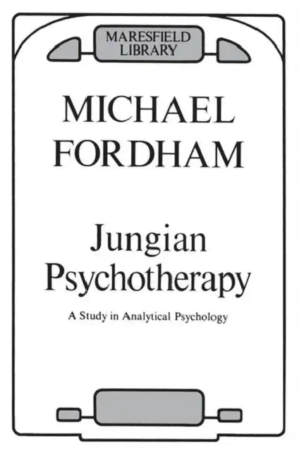 Jungian Psychotherapy: A Study in Analytical Psychology by Fordham Michael