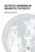 Autistic Barriers in Neurotic Patients by Tustin Frances
